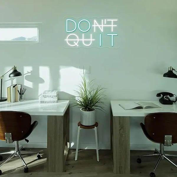 Don't Quit Neon Sign